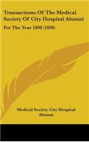 Transactions Of The Medical Society Of City Hospital Alumni