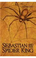Sebastian and the Spider King