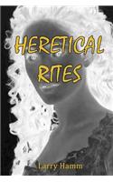 Heretical Rites
