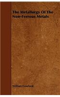 Metallurgy of the Non-Ferrous Metals