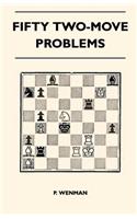 Fifty Two-Move Problems
