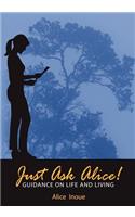 Just Ask Alice!