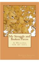 My Struggle and Broken Pieces