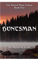 Huntsman: The Hunted Mage Trilogy