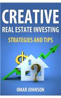Creative Real Estate Investing Strategies And Tips: (English)