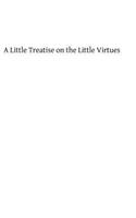 Little Treatise on the Little Virtues