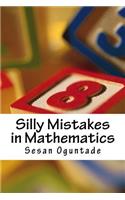 Silly Mistakes in Mathematics: (English)