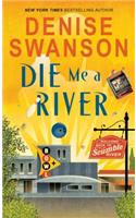 Die Me a River