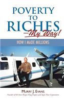 Poverty to Riches-My Way!