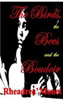 Birds, the Bees, and the Boudoir