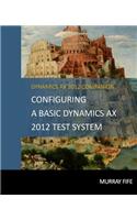 Configuring A Base Dynamics AX 2012 Test System