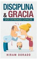 Disciplina & Gracia