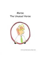 Morse the Unusual Horse