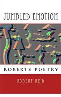 jumbled emotion: roberts poetry