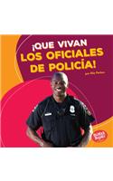 ¡Que vivan los oficiales de policía! (Hooray for Police Officers!)