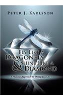 Fly Like a Dragonfly & Shine Like a Diamond