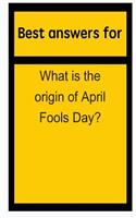 Best Answers for What Is the Origin of April Fools Day?