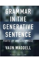 Grammar in the Generative Sentence