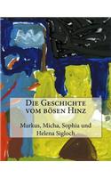 Die Geschichte vom bösen Hinz: (German)
