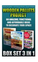Wooden Pallets Project Box Set 3 In 1 60 Amazing, Functional And Affordable Idea