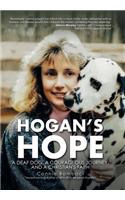 Hogan's Hope: A Deaf Dog, a Courageous Journey, and a Christian's Faith: A Deaf Dog, a Courageous Journey, and a Christian's Faith