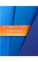 Investigators' Guide to Sources of Information