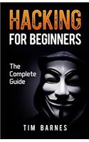 Hacking for Beginners: The Complete Guide