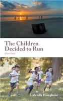 The Children Decided to Run