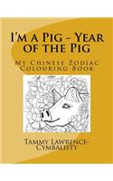 I'm a Pig - Year of the Pig