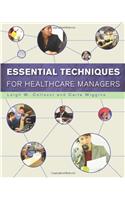 Essential Techniques for Healthcare Managers