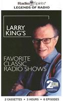 Larry King's Favorite Classic Radio Shows: (Legends of Radio)