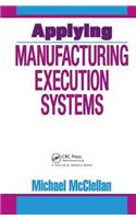 Applying Manufacturing Execution Systems