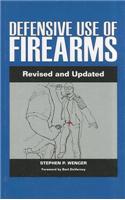 Defensive Use of Firearms: Revised and Updated Edition