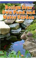 Design Your Own Pond and Water Garden