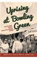 Uprising at Bowling Green