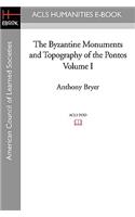 The Byzantine Monuments and Topography of the Pontos, Volume I
