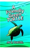 A Friendly Green Turtle