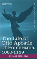 Life of Otto Apostle of Pomerania 1060-1139