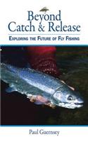 Beyond Catch & Release