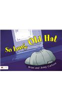 So Long, Old Hat