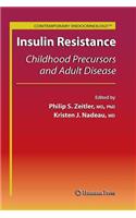 Insulin Resistance: Childhood Precursors and Adult Disease