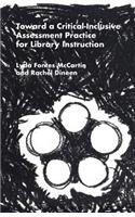 Toward a Critical-Inclusive Assessment Practice for Library Instruction