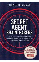 Secret Agent Brainteasers: More Than 100 Codebreaking Puzzles Inspired by Britain's Espionage Masterminds