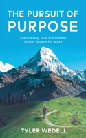 Pursuit of Purpose