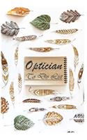 Optician To Do LIst: A Journal for Optician to Record Schedule, Appointment and Daily Task