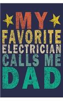 My Favorite Electrician Calls Me Dad: Funny Vintage Electrician Gifts Journal