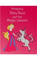 Princess Riley Rose and the Magic Unicorn