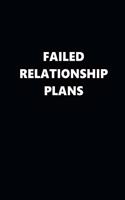 2020 Daily Planner Funny Failed Relationship Plans Black White 388 Pages: 2020 Planners Calendars Organizers Datebooks Appointment Books Agendas