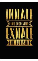 Inhale The Good Shit Exhale The Bullshit: Funny Trending Meme Quote Joke 3 years 2020 2021 2022 Dated Planner 6"x9" 170 pages Book