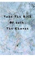 Take The Risk or Lose The Chance: Motivational Quotes Blank Lined Notebook Journal Pocket Size To Write in Blue Marble Matte Cover Sizes 6 X 9 Inches 15.24 X 22.86 Centimetre 101 Pag